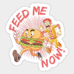 Feed me now! | Burger on the Run! Sticker